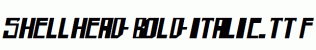 shellhead-Bold-Italic.ttf