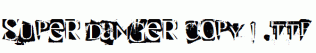 super-danger-copy-1-.ttf