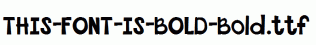 THIS-FONT-IS-BOLD-Bold.ttf