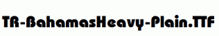 TR-BahamasHeavy-Plain.ttf