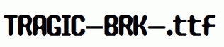 TRAGIC-BRK-.ttf