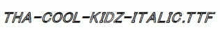 Tha-Cool-Kidz-Italic.ttf
