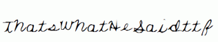 ThatsWhatHeSaid.ttf