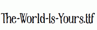 The-World-Is-Yours.ttf