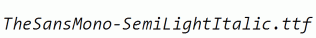 TheSansMono-SemiLightItalic.ttf