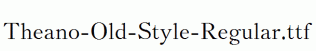 Theano-Old-Style-Regular.ttf