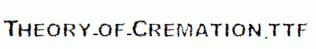Theory-of-Cremation.ttf