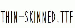 Thin-Skinned.ttf