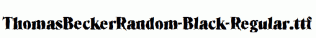 ThomasBeckerRandom-Black-Regular.ttf