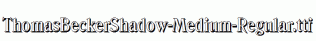 ThomasBeckerShadow-Medium-Regular.ttf