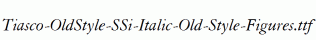 Tiasco-OldStyle-SSi-Italic-Old-Style-Figures.ttf