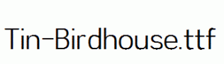Tin-Birdhouse.ttf