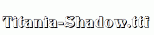 Titania-Shadow.ttf