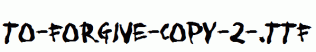 To-forgive-copy-2-.ttf