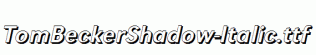 TomBeckerShadow-Italic.ttf
