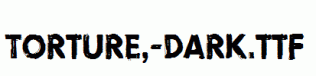 Torture,-Dark.ttf