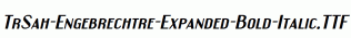 TrSah-Engebrechtre-Expanded-Bold-Italic.ttf