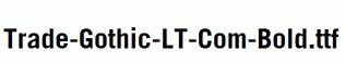 Trade-Gothic-LT-Com-Bold.ttf
