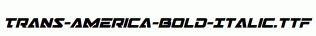 Trans-America-Bold-Italic.ttf