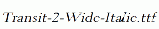Transit-2-Wide-Italic.ttf