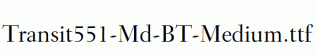 Transit551-Md-BT-Medium.ttf