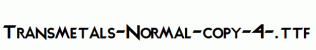 Transmetals-Normal-copy-4-.ttf