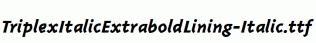 TriplexItalicExtraboldLining-Italic.ttf