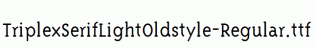 TriplexSerifLightOldstyle-Regular.ttf