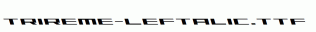 Trireme-Leftalic.ttf