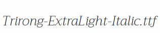 Trirong-ExtraLight-Italic.ttf