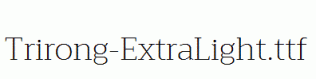 Trirong-ExtraLight.ttf
