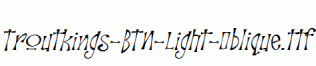 Troutkings-BTN-Light-Oblique.ttf