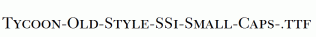 Tycoon-Old-Style-SSi-Small-Caps-.ttf