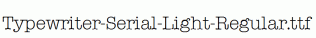 Typewriter-Serial-Light-Regular.ttf