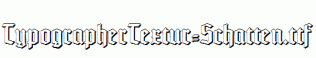 TypographerTextur-Schatten.ttf