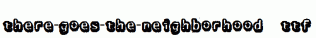 there-goes-the-neighborhood.ttf
