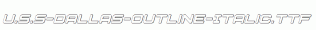 U.S.S-Dallas-Outline-Italic.ttf
