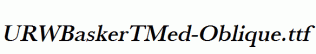 URWBaskerTMed-Oblique.ttf