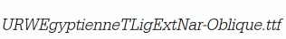 URWEgyptienneTLigExtNar-Oblique.ttf
