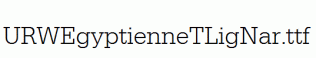 URWEgyptienneTLigNar.ttf