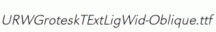 URWGroteskTExtLigWid-Oblique.ttf