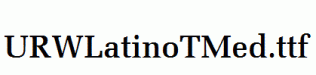 URWLatinoTMed.ttf