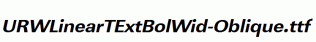 URWLinearTExtBolWid-Oblique.ttf
