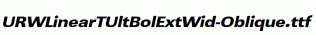 URWLinearTUltBolExtWid-Oblique.ttf