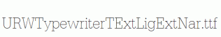 URWTypewriterTExtLigExtNar.ttf