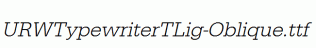 URWTypewriterTLig-Oblique.ttf