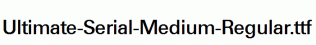 Ultimate-Serial-Medium-Regular.ttf