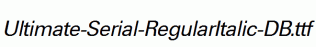 Ultimate-Serial-RegularItalic-DB.ttf