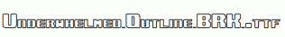 Underwhelmed-Outline-BRK-.ttf