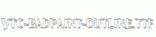 VTC-BadPaint-Outline.ttf